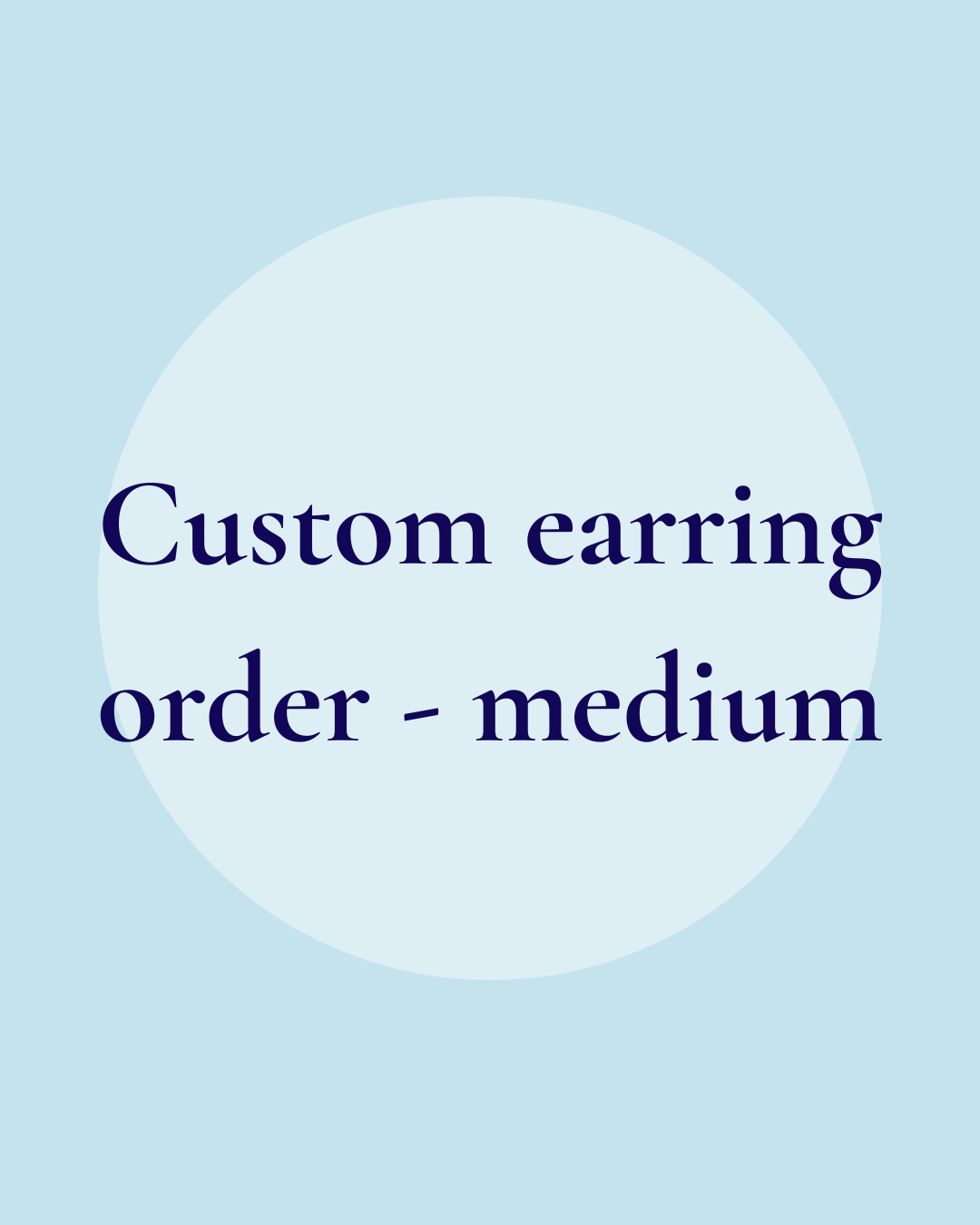 Custom Earring - Medium